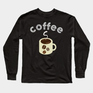 Coffee drink cup Long Sleeve T-Shirt